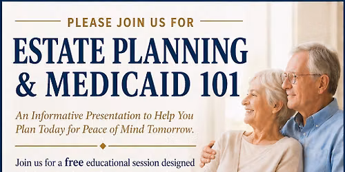 Estate Planning and Medicaid 101 Information Session