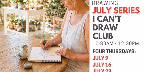 Art Class - I Can't Draw Club - 4 Week Series in July - with MeganBaileyGillART