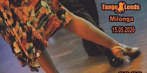 TANGO LEEDS MILONGA - MAY 2026 EDITION