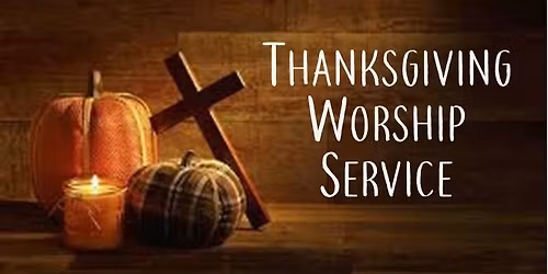 "Celebration of Thanks" Worship Service at The Fellowship