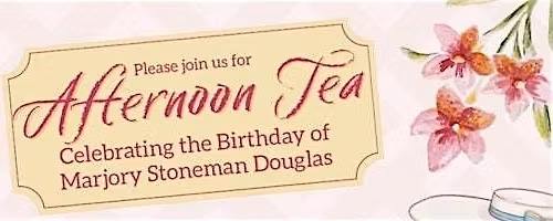 Celebrate Marjory Stoneman Douglas at The Miami Woman\u2019s Club Afternoon Tea