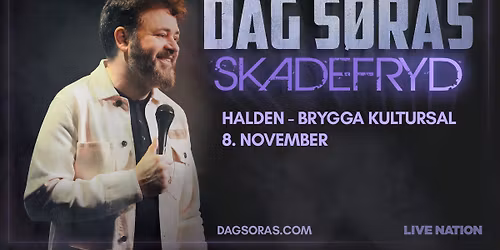 Dag S\u00f8r\u00e5s - Skadefryd \/\/ Brygga Kultursal Halden