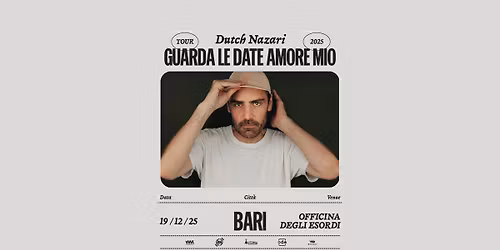 Dutch Nazari 'GUARDA LE DATE AMORE MIO' | Bari - Officina degli Esordi