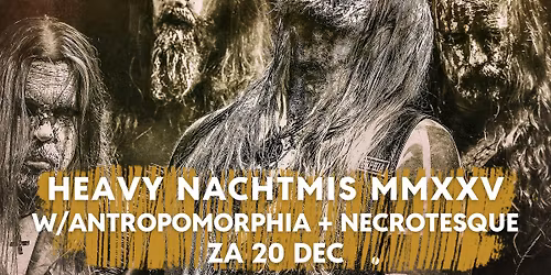 Heavy Nachtmis MMXXV \/w Antropomorphia + Necrotesque