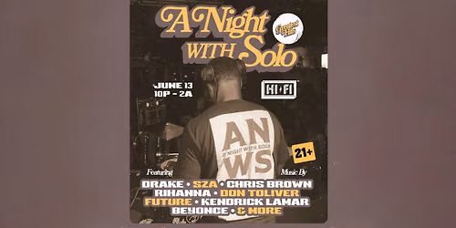 A Night With Solo: 4 Year Anniversary at HI-FI