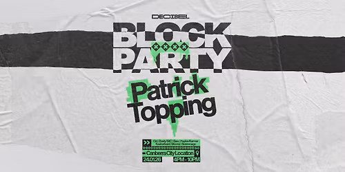 Block Party ft Patrick Topping (Canberra CBD Location)