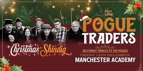 The Pogue Traders \/\/ Manchester Academy
