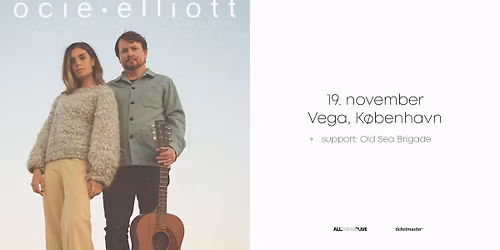 Ocie Elliott (+ support: Old Sea Briagde) - 19. november - VEGA
