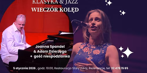 Klasyka & Jazz___Wiecz\u00f3r Kol\u0119d__Joanna Spandel & Adam Dzier\u017c\u0119ga + go\u015b\u0107 niespodzianka