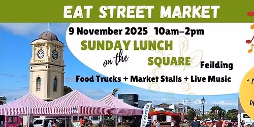 FEILDING EAT STREET MARKET - SUNDAY LUNCH ON THE SQUARE