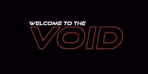 WELCOME TO THE VOID