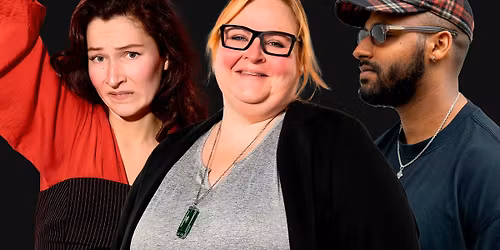 Comedy Laboratoriet: Anne Bakland, Gritt Jakobsen & Ray Samson