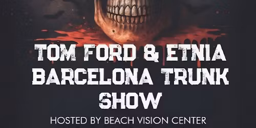 Tom Ford & Etnia Barcelona Trunk Show
