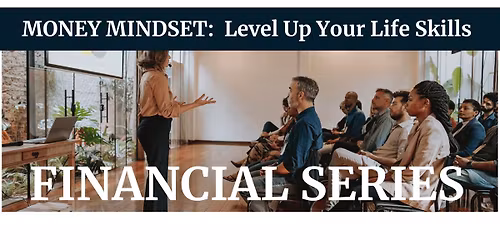 Money Mindset: Level Up Your Life Skills Financial Series