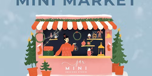 Jax Holiday Mini Market (Ticketed Event!)
