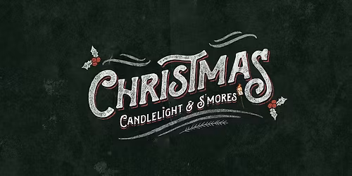 Christmas Candlelight & S'mores
