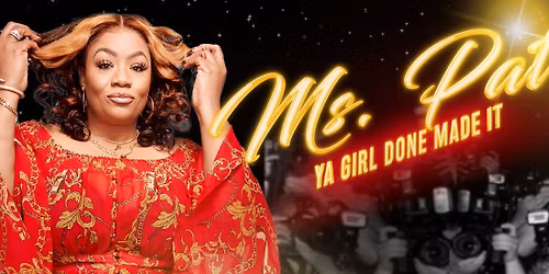 Ms. Pat: Ya Girl Done Made It at Huntsville Levity Live