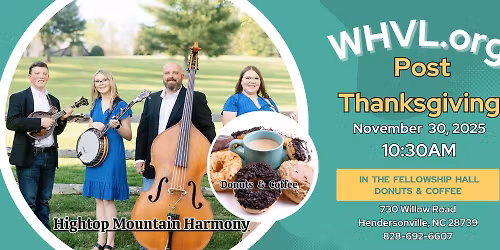 Post Thanksgiving Worship - Fellowship Hall - Hightop Mountain Harmony ~ Donuts & Coffee