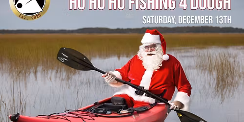 2025 Ho Ho Ho Fishing for Dough Kayak Tournament