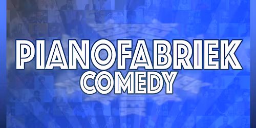 Pianofabriek comedy show