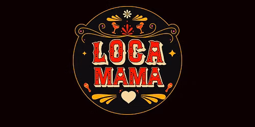 SOIR\u00c9E LOCA MAMA