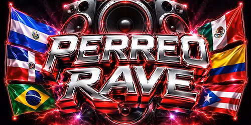 PERREO RAVE- FREE WITH RSVP