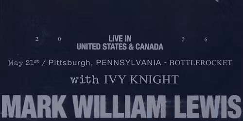 Mark William Lewis w\/ Ivy Knight at Bottlerocket Social Hall