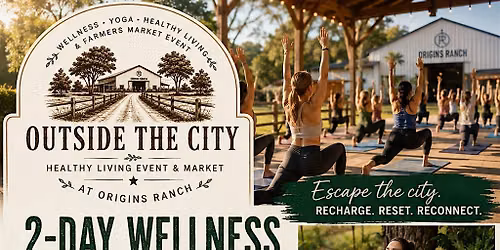 Outside The City Wellness Event & Market at Origins Ranch