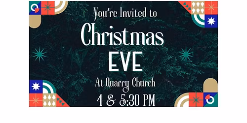 Christmas Eve @ Quarry Church (4:00 & 5:30)