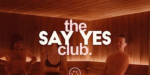 The say yes club, brought you by Feel Good Club