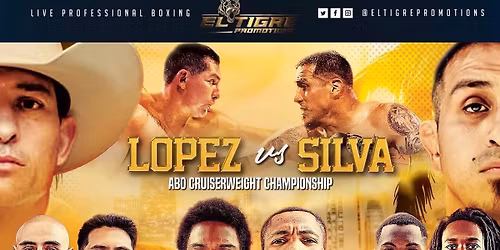 \ud83d\udd25 UNFINISHED BUSINESS \ud83d\udd25 MAIN EVENT ALFONSO \u201cEL TIGRE\u201d LOPEZ vs ROBERTO SILVA ABO CRUISERWEIGHT