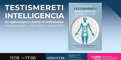 Testismereti intelligencia k\u00f6nyvbemutat\u00f3 - Az eg\u00e9szs\u00e9ghez vezet\u0151 \u00fat felfedez\u00e9se
