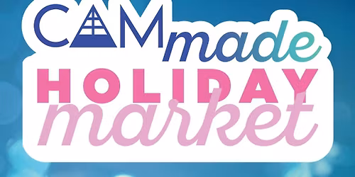 CAMmade Holiday Market
