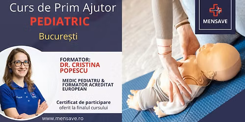 Curs de prim ajutor PEDIATRIC la Bucure\u0219ti cu MENSAVE