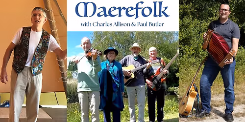 An Evening of Folk Music & Storytelling - with Maerefolk, Charles Allison & Paul Butler