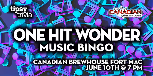 Fort McMurray: Canadian Brewhouse - One Hit Wonder MB - Jun 10, 7pm