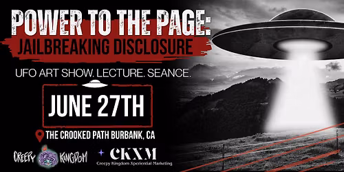 Power to the Paper: Jailbreaking Disclosure - UFO Art Show. Lecture. Seance