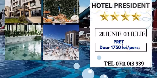 SUPER SEJUR DE VAR\u0102 LA B\u0102ILE FELIX -HOTEL PRESIDENT 4* CU MIC DEJUN +CIN\u0102 + EXCURSII OP\u021aIONALE NOI