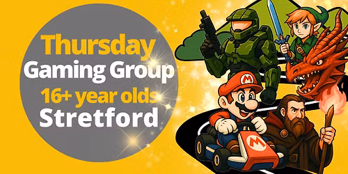 16+ Stretford Gaming Group