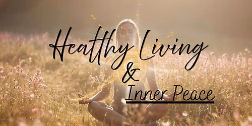 Healthy Living & Inner Peace (Monthly Meet-Up)
