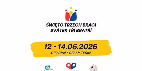 34. \u015aWI\u0118TO TRZECH BRACI \/ 34. SV\u00c1TEK T\u0158\u00cd BRAT\u0158\u00cd - CIESZYN \/ \u010cESK\u00dd T\u011a\u0160\u00cdN 2026