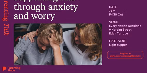 Parenting Talk: Supporting Kids Through Anxiety and Worry