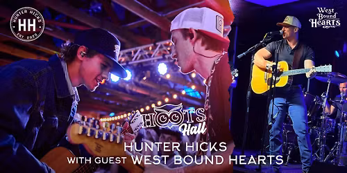Hunter Hicks with guest West Bound Hearts LIVE @HootsHall