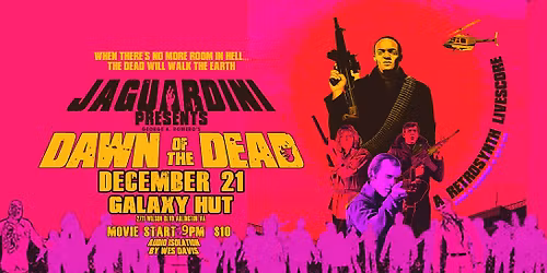 DAWN OF THE DEAD - Jaguardini Live Score at Galaxy Hut