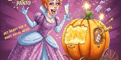 Sinderella - The Pi$$ed Up Panto!