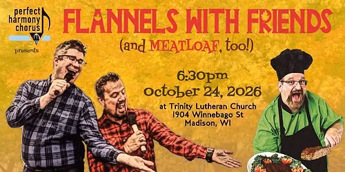 Flannels With Friends (and meatloaf, too!) \u2013 a Perfect Harmony Fundraiser