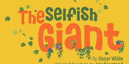 The Selfish Giant | A magical play for all the family