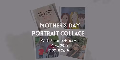 Mother's Day Collage Portraits with ScrappyHourArt
