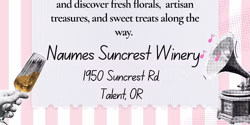 Bubbly & Blooms Market at Naumes Suncrest Winery