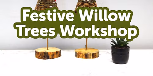 Festive Willow Christmas Tree Workshop